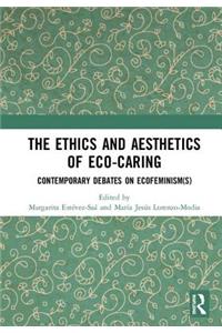 Ethics and Aesthetics of Eco-Caring