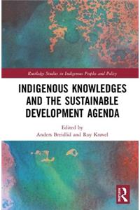 Indigenous Knowledges and the Sustainable Development Agenda