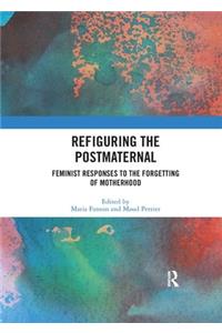 Refiguring the Postmaternal
