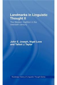 Landmarks in Linguistic Thought Volume II