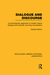 Dialogue and Discourse (Rle Linguistics C: Applied Linguistics)