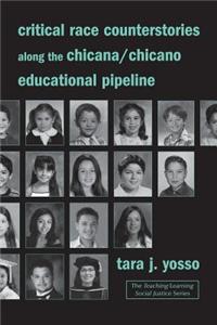 Critical Race Counterstories Along the Chicana/Chicano Educational Pipeline