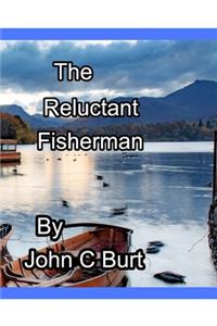 The Reluctant Fisherman .