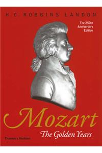 Mozart: The Golden Years 1781-1791