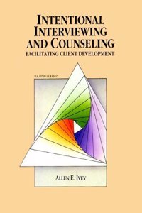 Intentional Interviewing and Counseling: Facilitating Client Development
