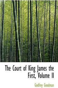 The Court of King James the First, Volume II