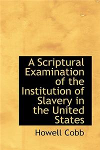 A Scriptural Examination of the Institution of Slavery in the United States