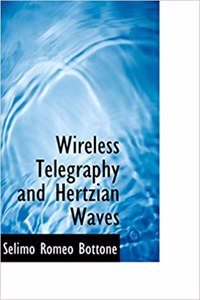 Wireless Telegraphy and Hertzian Waves