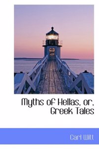 Myths of Hellas, Or, Greek Tales