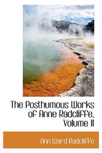 The Posthumous Works of Anne Radcliffe, Volume II