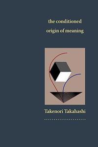The Conditioned Origin of Meaning