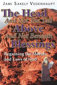 The Head And Not The Tail Above And Not Beneath Blessings