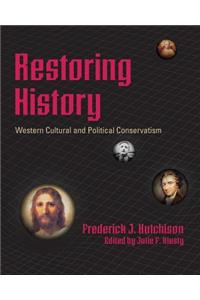Restoring History - Western Cultural and Political Conservatism