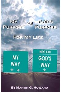 My Purpose vs. God's Purpose