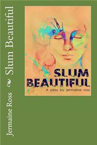 Slum Beautiful
