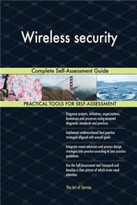 Wireless security Complete Self-Assessment Guide