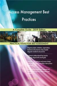 Access Management Best Practices A Complete Guide - 2019 Edition