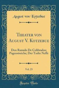 Theater Von August V. Kotzebue, Vol. 23