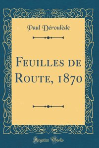 Feuilles de Route, 1870 (Classic Reprint)
