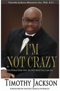 I'm Not Crazy
