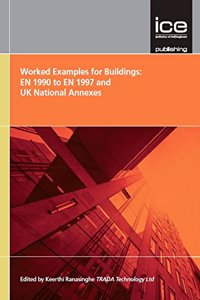 Worked Examples for Buildings: En 1990 to En 1997 and UK National Annexes