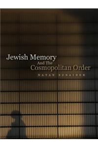 Jewish Memory And the Cosmopolitan Order