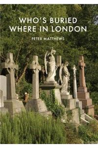 Who’s Buried Where in London