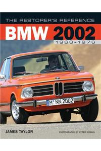 The Restorer's Reference BMW 2002 1968-1976
