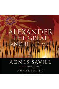 Alexander the Great and His Time