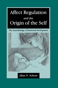 Affect Regulation and the Origin of the Self