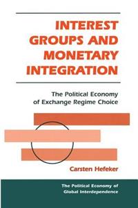 Interest Groups And Monetary Integration