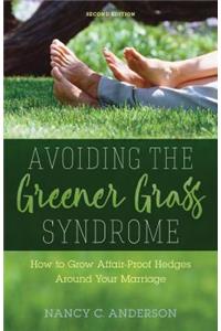 Avoiding the Greener Grass Syndrome: How to Grow Affair-Proof Hedges Around Your Marriage