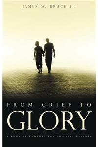 From Grief to Glory