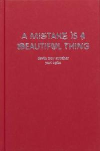 A Mistake Is A Beautiful Thing