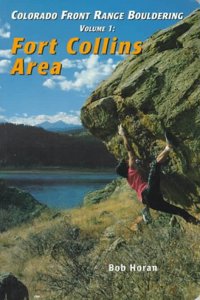 Colorado Front Range Bouldering Fort Collins, Vol. 1