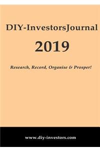 Diy-Investors 2019 Journal: Research, Record, Organise & Prosper!