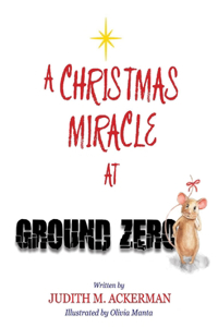 Christmas Miracle at Ground Zero