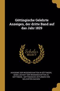 Göttingische Gelehrte Anzeigen, der dritte Band auf das Jahr 1829