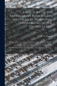 Directory of the Antiquarian Booksellers and Dealers in Second-hand Books of the United States [microform]