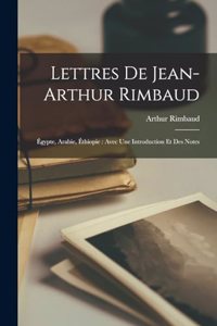 Lettres De Jean-Arthur Rimbaud