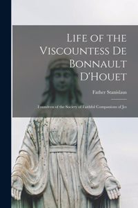 Life of the Viscountess de Bonnault D'Houet