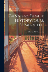 Canaday Family History, Gum, Somerville.