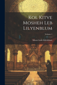 Kol kitve Mosheh Leb Lilyenblum; Volume 1