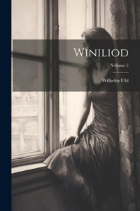 Winiliod; Volume 5