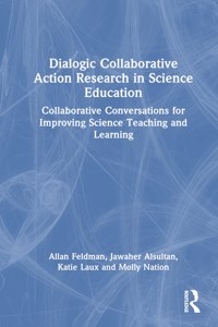 Dialogic Collaborative Action Research in Science Education