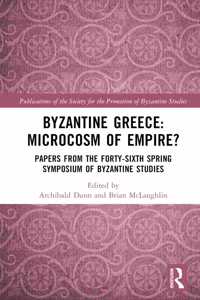 Byzantine Greece: Microcosm of Empire?