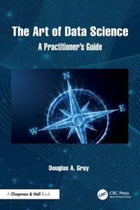 The Art of Data Science: A Practitioner's Guide