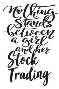 Nothing Stands Between A Girl And Her Stock Trading