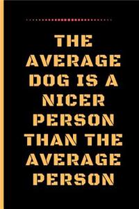 The Average Dog Is a Nicer Person Than the Average Person