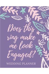 Does This Ring Make Me Look Engaged?